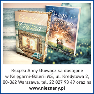 Książki Anny Głowacz są dostępne w Księgarni- Galerii NŚ, ul. Kredytowa 2. 00-062 Warszawa, tel. 22 827 93 49 oraz na www.nieznany.pl